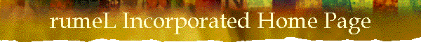 rumeL Incorporated Home Page